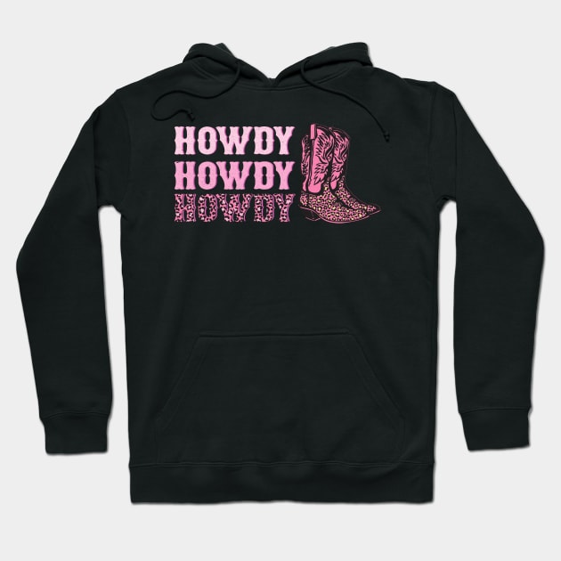 Howdy Howdy Howdy Pink Leopard Print Western Cowgirl Boots Graphic Gift Hoodie by BadDesignCo